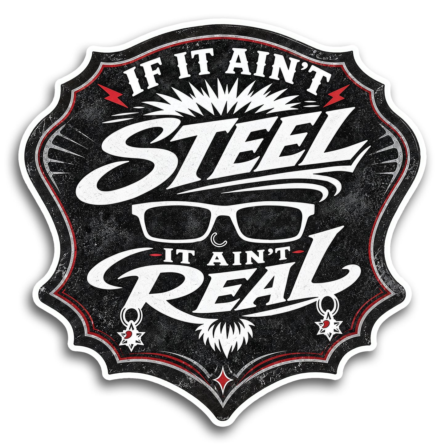 "If It Ain't Steel, It Ain't Real" Sticker